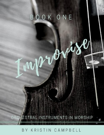 Improvise 1 by Kristin Campbell 9781544926148