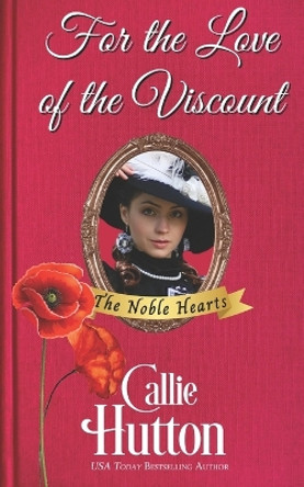 For Love of the Viscount by Callie Hutton 9781544979724