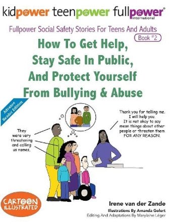 How to Get Help, Stay Safe in Public, and Protect Yourself from Bullying & Abuse by Amanda Golert 9781545158265