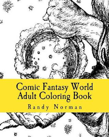 Comic Fantasy World Adult Coloring Book by Randy Norman 9781545533765