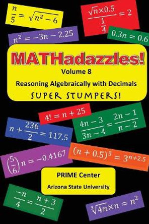 Mathadazzles Volume 8: Reasoning Algebraically with Decimals by Carole E Greenes Ed D 9781545470725