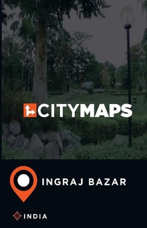 City Maps Ingraj Bazar India by James McFee 9781545542248
