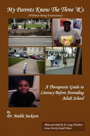 My Parents Know the Three R's to Literacy by Mable Jackson 9781441590817