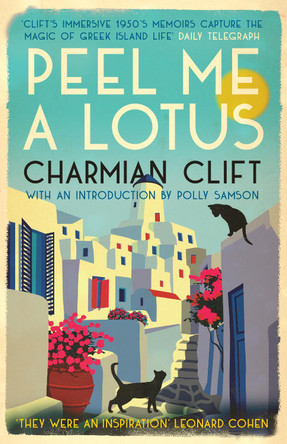 Peel Me a Lotus Charmian Clift 9781838340193