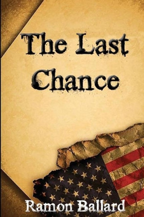 The Last Chance by Ramon Ballard 9781546317289