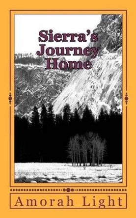 Sierra's Journey Home by Amorah Light 9781466260603