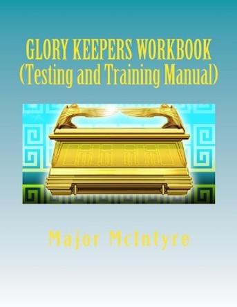 Glory Keepers Workbook by Major McIntyre 9781546372844