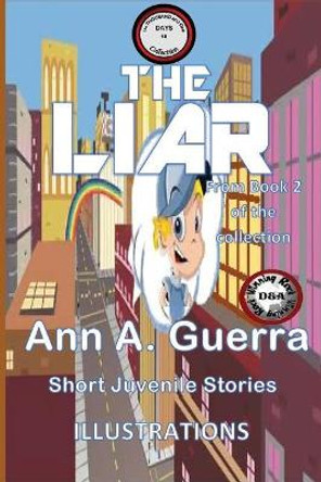 The Liar: Story No. 18 of Book 2 of the Thousand and One Days by MS Ann a Guerra 9781546473824