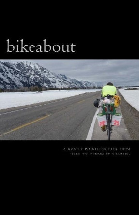 bikeabout by Charlie 9781547109241