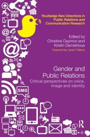 Gender and Public Relations: Critical Perspectives on Voice, Image and Identity by Christine Daymon