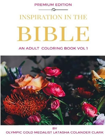Inspiration In The Bible: An Adult Coloring Book Vol 1 by Jicara Davis 9781547120710