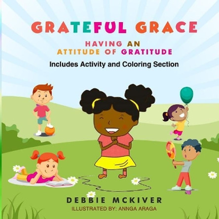 Grateful Grace: Having An Attitude of Gratitude by Annga Araga 9781546635352