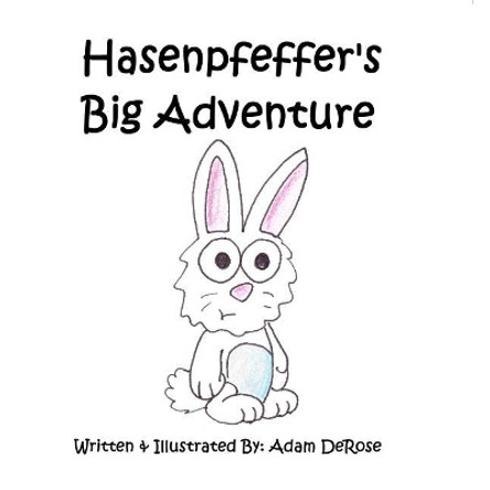 Hasenpfeffer's Big Adventure by Adam DeRose 9781546652656