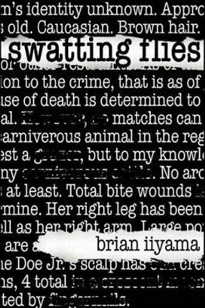 Swatting Flies by Brian Iiyama 9781480082595