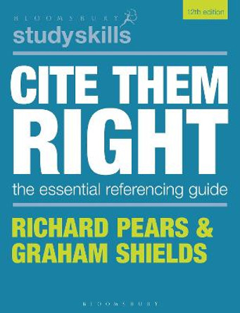 Cite Them Right: The Essential Referencing Guide by Richard Pears