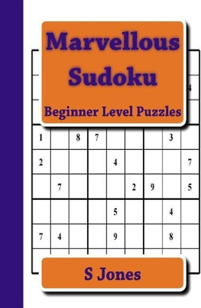 Marvellous Sudoku by S Jones 9781547143801