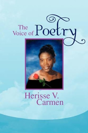 The Voice of Poetry by Herisse V Carmen 9781436344456