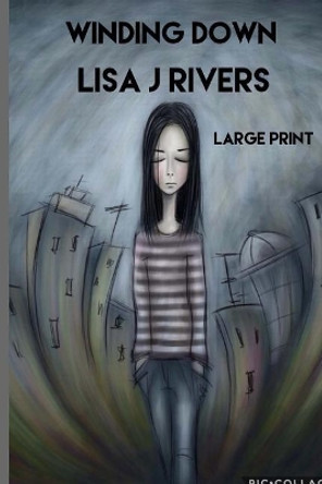 Winding Down by Miss Lisa J Rivers 9781547209798