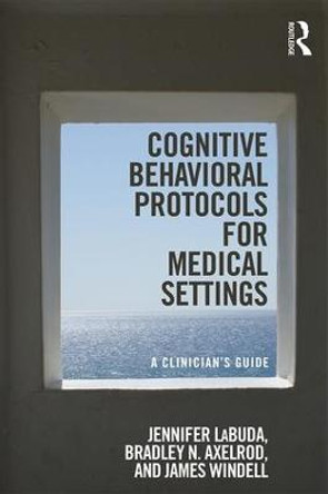 Cognitive Behavioral Protocols for Medical Settings: A Clinician's Guide by James Windell