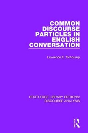 Common Discourse Particles in English Conversation by Lawrence C. Schourup