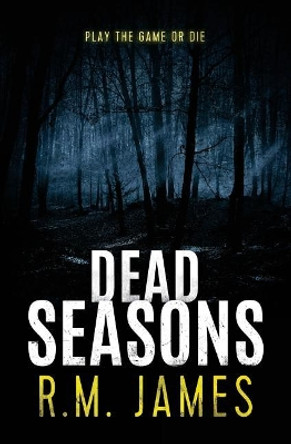 Dead Seasons by R M James 9781548001933