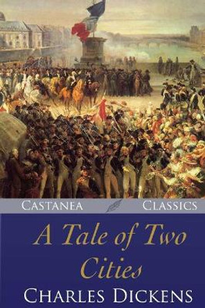 A Tale of Two Cities: A Story of the French Revolution by Dickens 9781548056971