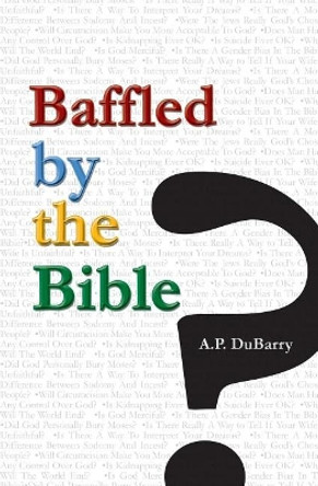 Baffled by the Bible by A P Dubarry 9781419656972