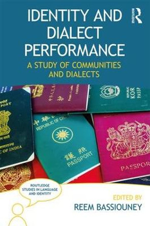 Identity and Dialect Performance: A Study of Communities and Dialects by Reem Bassiouney