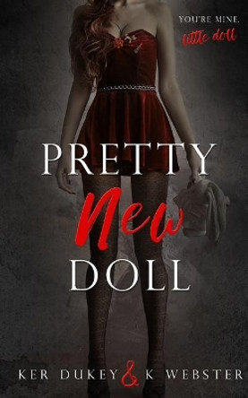 Pretty New Doll by K Webster 9781548781361