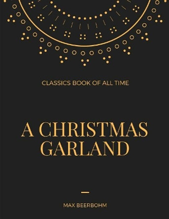 A Christmas Garland by Max Beerbohm 9781548236342