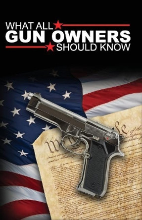 What All Gun Owners Should Know by Aaron Sebastian Bach Foundation 9781548795351