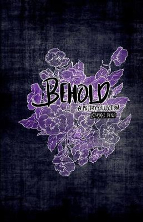 Behold: - A Poetry Collection by Tanya Natalie 9781548506483