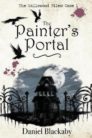 The Painter's Portal by Daniel Blackaby 9781548649692