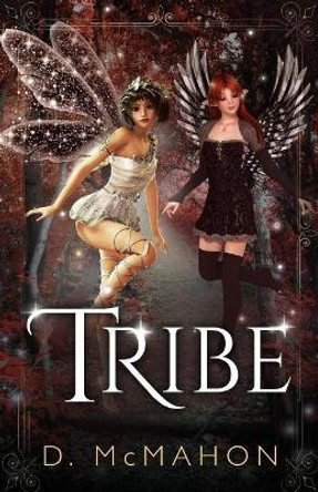 Tribe by D McMahon 9781548666170