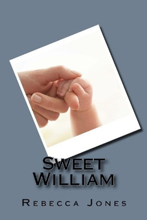 Sweet William by Rebecca Jones 9781548719906
