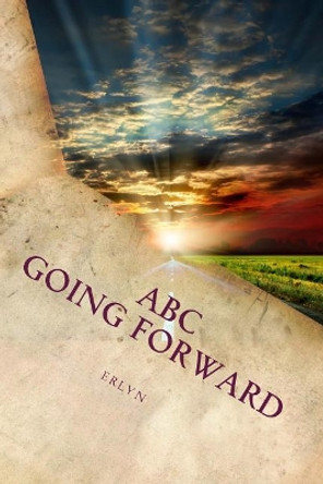 ABC Going Forward by E R Lyn 9781548805609