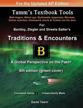 Traditions & Encounters 6th Edition+ Activities Bundle: Bell-Ringers, Warm-Ups, Multimedia Responses & Online Activities to Accompany the Bentley Text by David Tamm 9781548828820