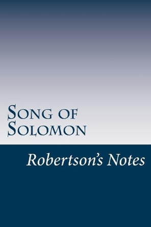 Song of Solomon: Robertson's Notes by John Robertson 9781548832421