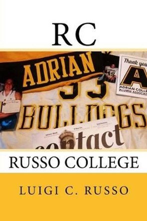 Rc: Russo College by Luigi C Russo 9781533384614