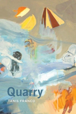 Quarry by Tanis Franco 9781552389812