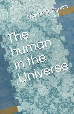 The human in the Universe by Niamh Brennan 9781556054600