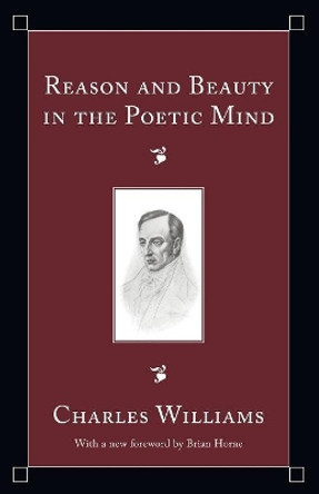 Reason and Beauty in the Poetic Mind by Charles Williams 9781556355547