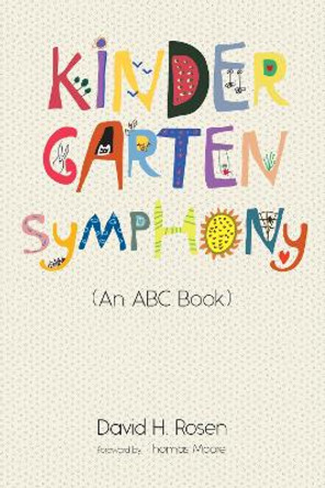 Kindergarten Symphony by David H Rosen 9781532683312