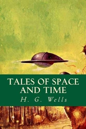 Tales of Space and Time by H G Wells 9781535247139