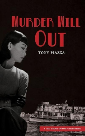 Murder Will Out by Tony Piazza 9781546704379