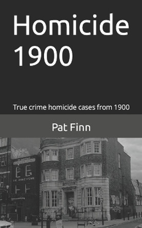 Homicide 1900 by Pat Finn 9781536898088