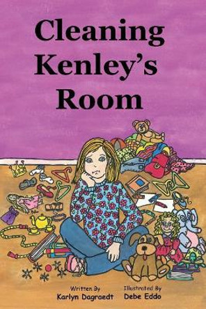Cleaning Kenley's Room by Debra Eddo 9781546705574