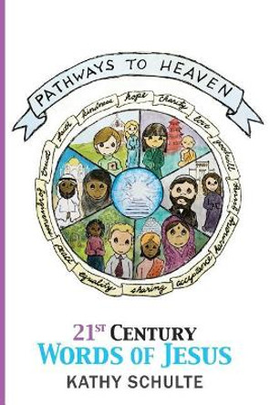 Pathways to Heaven: 21st Century Words of Jesus by Beth a Hammock 9781545104668