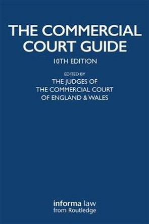 The Commercial Court Guide: (incorporating The Admiralty Court Guide) with The Financial List Guide and The Circuit Commercial (Mercantile) Court Guide by The Hon. Justice Knowles
