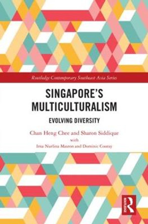 Singapore's Multiculturalism: Evolving Diversity by Chan Heng Chee